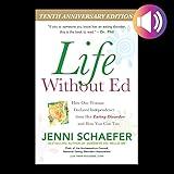 Life Without Ed (Tenth Anniversary Edition): How One Woman Declared Independence from Her Eating Disorder and How You Can Too