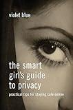 The Smart Girl's Guide to Privacy: Practical Tips for Staying Safe Online