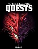 The Book of Random Tables: Quests: Adventure Ideas for Fantasy Tabletop Role-Playing Games (The Books of Random Tables)