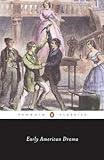 Early American Drama (Penguin Classics)