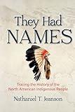 They Had Names: Tracing the History of the North American Indigenous People