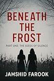 Beneath the Frost: Part One: The Seeds of Silence