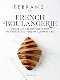 French Boulangerie: Recipes and Techniques from the Ferrandi School of Culinary Arts