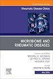 Microbiome and Rheumatic Diseases, An Issue of Rheumatic Disease Clinics of North America (Volume 51-2) (The Clinics: Internal Medicine, Volume 51-2)