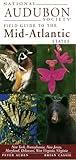 National Audubon Society Field Guide to the Mid-Atlantic States: New York, Pennsylvania, New Jersey, Maryland, Delaware, West Virginia, Virginia (National Audubon Society Field Guides)