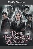 Dark Paranormal Academy Reverse Harem Romance: A Tale of Betrayal, Desire, and the Shadows of Redemption