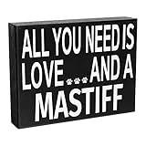 JennyGems Mastiff Gifts, All You Need Is Love and a Mastiff Wooden Sign, Mastiff Dog, Shelf Decor and Wall Hanging, Made in USA