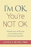 I'm OK, You're Not OK: Experiences of Having a Loved One with a Personality Disorder