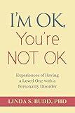 I'm OK, You're Not OK: Experiences of Having a Loved One with a Personality Disorder