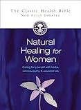 Natural Healing for Women: Caring for yourself with herbs, homeopathy and essential oils