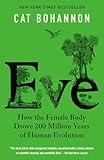 Eve: How the Female Body Drove 200 Million Years of Human Evolution