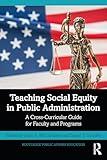 Teaching Social Equity in Public Administration (Routledge Public Affairs Education)