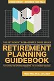 Retirement Planning Guidebook: Navigating the Important Decisions for Retirement Success (The Retirement Researcher Guide Series)