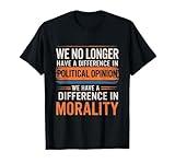 We No Longer Have A Difference In Political opinion vintage T-Shirt