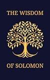 The Wisdom of Solomon also known as The Book of Wisdom (Christian Writings and Commentaries)