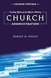 Church Administration, 2nd Edition: Creating Efficiency for Effective Ministry