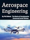 Aerospace Engineering: The Basics of Aerodynamics Unmanned Aerial Vehicles