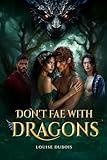 Don't Fae With Dragons: A Why-Choose Paranormal Shifters Romance