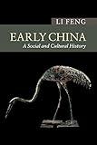 Early China: A Social and Cultural History (New Approaches to Asian History)