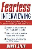 Fearless Interviewing: How to Win the Job by Communicating with Confidence