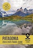 Patagonia Travel Guide 2024 - 2025: Second Edition (Be There)