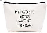 Graduation White Elephant Thanksgiving Birthday Christmas Gift for Sister,Best Friends-Funny Sisters Gifts-Makeup Bag Cosmetic Bag Travel Pouch-My Favorite Sister Gave Me This