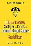 Career Book 1: 17 Career-readiness Strategies for Parents of Elementary School Students with Special Needs