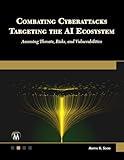 Combating Cyberattacks Targeting the AI Ecosystem: Assessing Threats, Risks, and Vulnerabilities