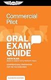 Commercial Pilot Oral Exam Guide: Comprehensive preparation for the FAA checkride (Oral Exam Guide Series)