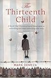 The Thirteenth Child: A World War 2 historical novel based upon an enthralling and heart-wrenching true story (The Rachael Kisch Trilogy)
