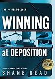 Winning at Deposition: (Winner of ACLEA's Highest Award for Professional Excellence)