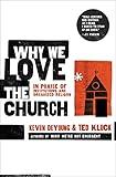 Why We Love the Church: In Praise of Institutions and Organized Religion
