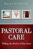 Pastoral Care: Telling the Stories of Our Lives