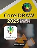 CorelDraw 2025 Guide for Beginners: Master Graphic Design Tools and Techniques