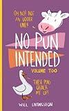 No Pun Intended: Volume Too (The Last of Us Joke Books)