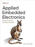 Applied Embedded Electronics: Design Essentials for Robust Systems