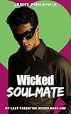 Wicked Soulmate: MM Short Story Romance (My Last Valentine Series Book 1)