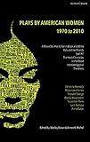 The Methuen Drama Anthology of American Women Playwrights: 1970 - 2020: Gun, Spell #7, The Jacksonian, The Baltimore Waltz, In the Blood, Intimate Apparel (Methuen Drama Play Collections, 33)