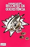 Recortes de (R)existência: Antologia Cuir 2025 (Portuguese Edition)