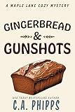 Gingerbread and Gunshots: A Small Town Culinary Cozy Mystery (Maple Lane Mysteries Book 7)
