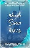 When He Swam With Us: A Retelling of the Golden Mermaid (Tales From Sandy Shore)