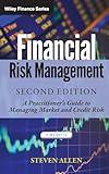 Financial Risk Management: A Practitioner's Guide to Managing Market and Credit Risk