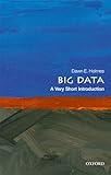 Big Data: A Very Short Introduction (Very Short Introductions)