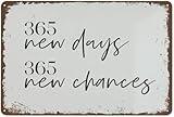 Retro Metal Tin Sign Vintage Signs New Days 365 New Chances Inspirational Quote Vintage Wall Decor Tin Sign Funny Decorations For Home Cafes Office Club Funny Gift For Women Men 12x16 Inch