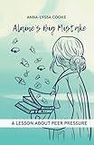 Alaine's Big Mistake: A Lesson About Peer Pressure