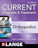 CURRENT Diagnosis & Treatment Orthopedics, Sixth Edition