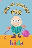 HOW TO CROCHET FOR KIDS