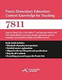Praxis Elementary Education Content Knowledge for Teaching 7811: How to Think Like a Test MakerTM and pass the Praxis 7811 CKT using effective test ... practice questions, and proven strategies.