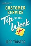 Customer Service Tip of the Week: Over 52 ideas and reminders to sharpen your skills