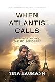 When Atlantis Calls: In the heart of World War II, love and legends rise